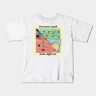 Everyone’s path looks different #1 Kids T-Shirt